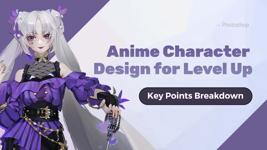 PS课程 – 二次元动漫角色插画设计关键点细分 Wingfox – Anime Character Design for Level Up – Key Points Breakdown-后期素材库
